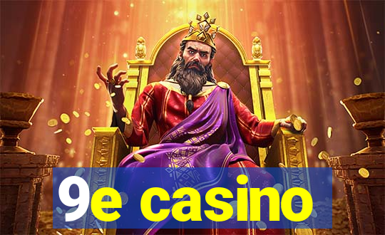 9e casino